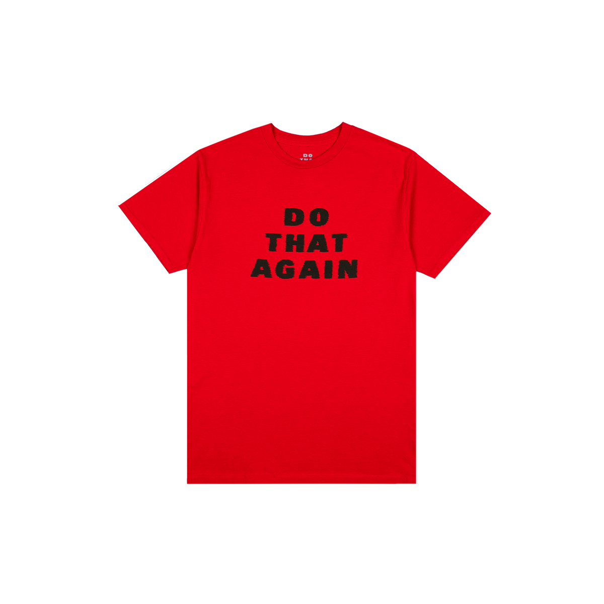 Do That Again Red Tee